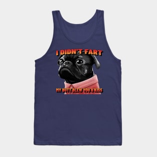 I Didn't Fart My Butt Blew You A Kiss Tank Top